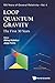 Produktbild LOOP QUANTUM GRAVITY: THE FIRST 30 YEARS (100 Years of General Relativity, 4, Band 4)