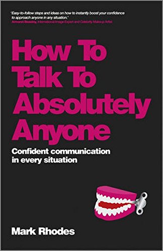How To Talk To Absolutely Anyone: Confident Communication in Every Situation Gratuit