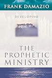 Developing The Prophetic Ministry
