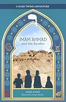 Imam Ahmad and the Bandits (A Hadi Twins Adventure) 1939256259 Book Cover