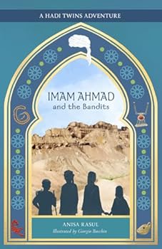 Imam Ahmad and the Bandits (A Hadi Twins Adventure)