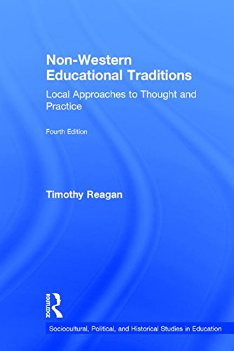 Timothy ReaganNon-Western Educational Traditions: Local Approaches to Thought and Practice (Sociocultural, Political, and Historical Studies in Education)