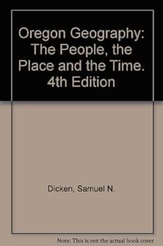 Paperback Oregon Geography: The People, the Place and the Time. 4th Edition Book