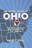 The United States of Ohio: One American State and Its Impact on the Other Forty-Nine (Trillium Books)
