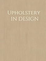 Upholstery In Design: Interior Design Book With Trivia Facts About Upholstery in Design. A Visual Statement Book for Staging and Stacking Your Home Spaces B0F5VYKX3F Book Cover