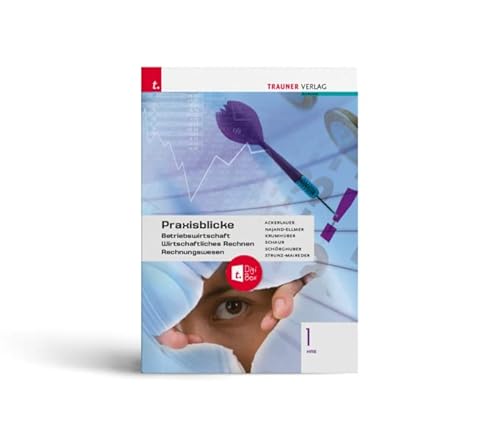 Preisvergleich Produktbild Praxisblicke 1 HAS - Betriebswirtschaft, Wirtschaftliches Rechnen, Rechnungswesen + TRAUNER-DigiBox