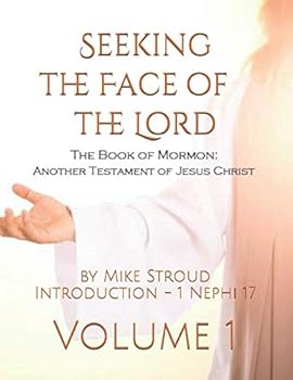 Paperback Seeking the Face of the Lord: The Book of Mormon: Another Testament of Jesus Christ Book