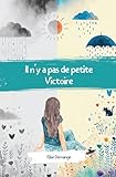 Il n'y a pas de petite Victoire: Un roman feel good qui pousse à vivre...