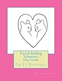 French Bulldog Valentine's Day Cards: Do It Yourself