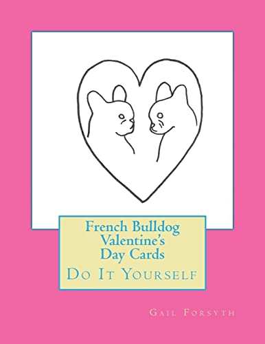 French Bulldog Valentine's Day Cards: Do It Yourself