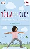 Yoga For Kids: Simple First Steps in Yoga and Mindfulness