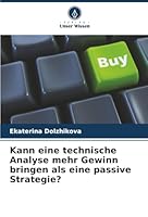 Kann eine technische Analyse mehr Gewinn bringen als eine passive Strategie? (German Edition) 6208952697 Book Cover