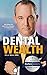 Dental Wealth: Utilizing Your Practice to Create Financial Freedom