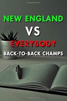 New England vs Everybody: Blank Lined Journal Notebook, Size 6x9, 120 Pages, Superbowl Event Gift for Superbowl Fans : Soft Cover, Matte Finish, Journal for Daily Goals, to Do List, Remind Me