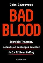 Bad Blood: Scandale Théranos, secrets et mensonges au coeur de la Silicon Valley