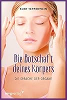 Die Botschaft Deines Körpers. Die Sprache der Organe. 3868822313 Book Cover
