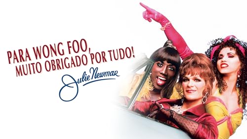 Para Wong Foo, Muito Obrigada por Tudo! Julie Newmar