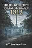  The Haunted Forts and Battlefields of 1812