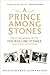 A Prince Among Stones: That Business with The Rolling Stones and Other Adventures
