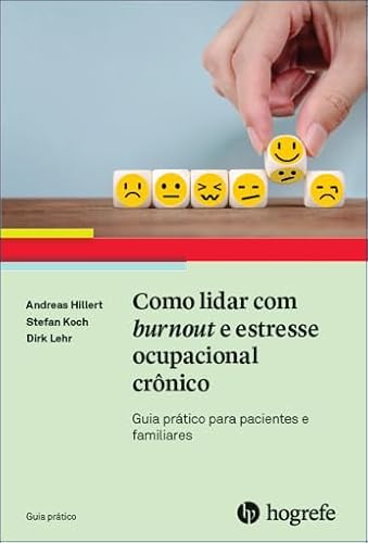 Como Lidar com Burnout e Estresse Ocupacional Crônico: Guia Prático Para Pacientes e Familiares