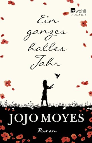 Ein ganzes halbes Jahr: Der weltweite Nummer 1 Bestseller, der Millionen Herzen eroberte (Lou, Band 1)