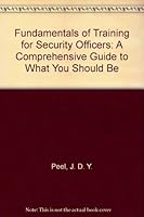 Fundamentals of Training for Security Officers: A Comprehensive Guide to What You Should Be 0398039666 Book Cover