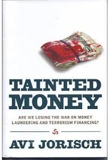 Tainted Money Are We Losing the War on Money Laundering and Terrorism Financing?