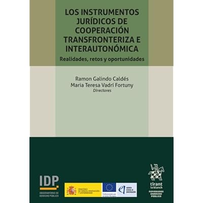 Los instrumentos jur&iacute;dicos de cooperaci&oacute;n transfronteriza e interauton&oacute;mica: realidades, retos y oportunidad