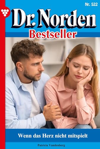 Wenn das Herz nicht mitspielt: Dr. Norden Bestseller 522 – Arztroman (German Edition)