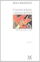Canzone privata, canzone politica. Musica, poesia e rivolta 8879892878 Book Cover