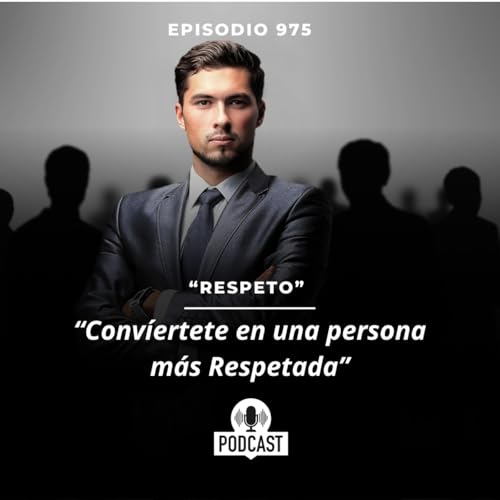 RESPETO - Conv&iacute;ertete en una persona m&aacute;s Respetada