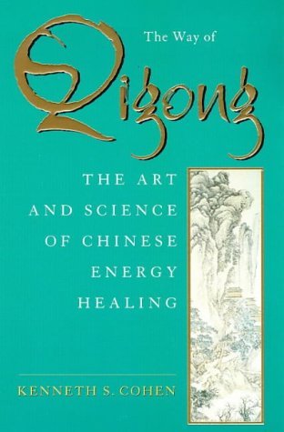 The Way of Qigong: The Art and Science of Chinese Energy Healing by ...