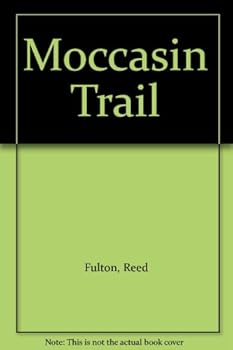 Hardcover Moccasin Trail by Fulton, Reed by Fulton, Reed Book