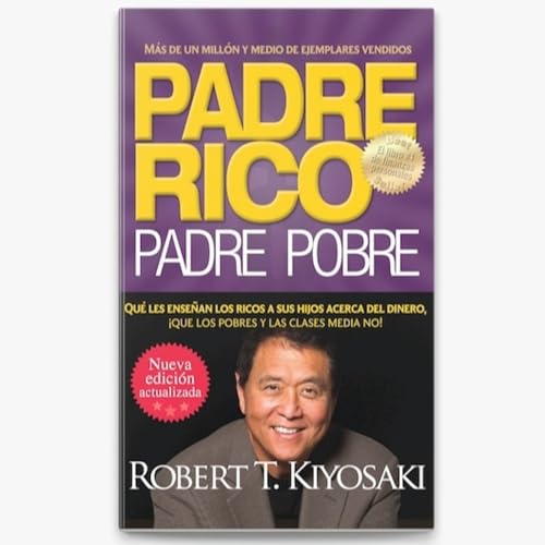 PADRE RICO PADRE POBRE - CAPITULO 5 - AUDIOLIBRO