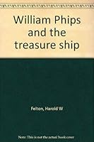 William Phips and the treasure ship B0006BN046 Book Cover
