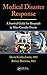Medical Disaster Response: A Survival Guide for Hospitals in Mass Casualty Events