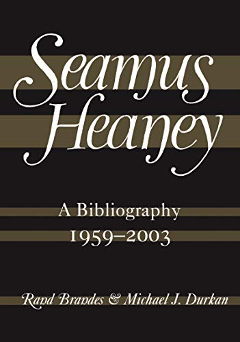 Seamus Heaney : A Bibliography, 1959-2003