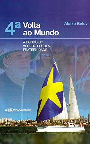 4ª Volta ao Mundo: a Bordo do Veleiro-Escola Fraternidade