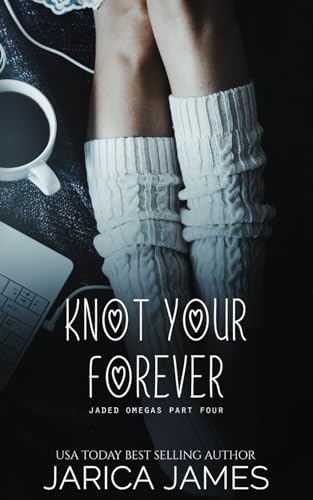 Knot Your Forever: A Jaded Omegas Standalone B0CT3CVDSH Book Cover