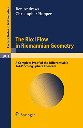 The Ricci Flow in Riemannian Geometry: A Complete Proof of the Differentiable 1/4-Pinching Sphere Theorem (Lecture Notes in Mathematics Book 2011) (English Edition)