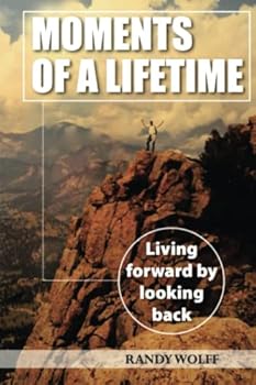 Paperback Moments of a Lifetime: Living forward by looking back Book