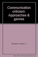 Communication criticism: Approaches & genres 0536672911 Book Cover
