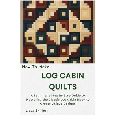 How To Make Log Cabin Quilts