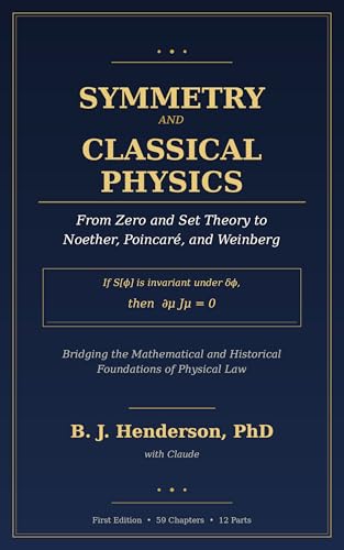 Symmetry and Classical Physics: From Zero and Set Theory to Noether, Poincaré, and Weinberg