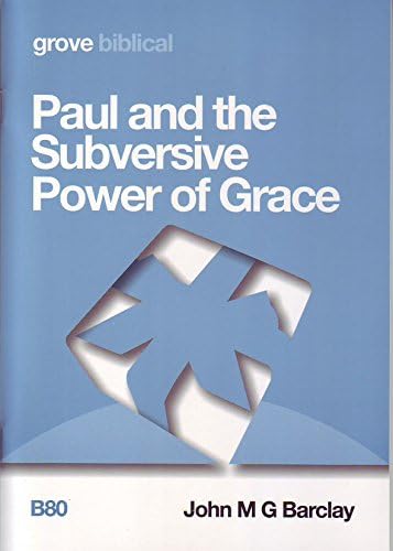 Paul and the Subversive Power of Grace