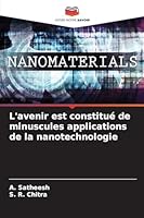 L'avenir est constitué de minuscules applications de la nanotechnologie (French Edition) 620902386X Book Cover