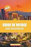 GUIDE DE VOYAGE SAN SALVADOR 2026: Découvrez les principales attractions, la cuisine...