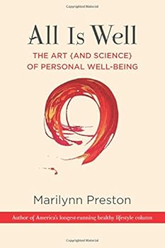 All is Well: The Art {and Science} of Personal Well-Being