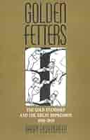 Golden Fetters: The Gold Standard and the Great Depression