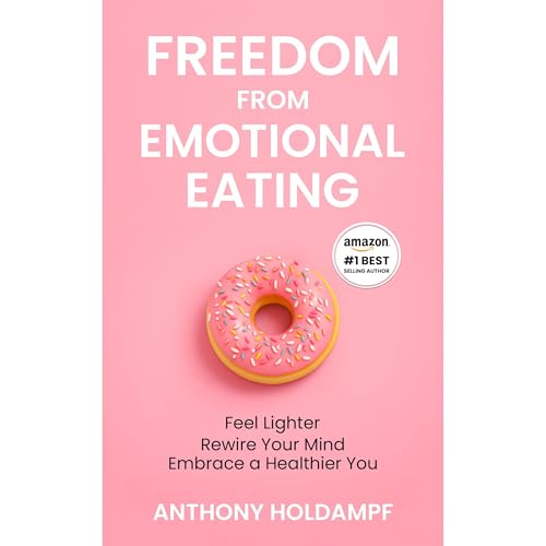 Freedom From Emotional Eating Audiolibro Por Anthony Holdampf arte de portada